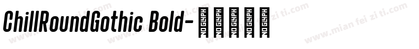 ChillRoundGothic Bold字体转换